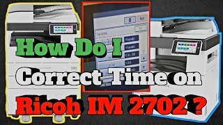 How to Correct Date and Time on Ricoh IM 2702 Printer [upl. by Akinam]