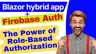 Role base authorization in net blazor hybrid app amp Firebase [upl. by Simdars57]