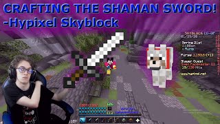 CRAFTING THE SHAMAN SWORD 3  Solo Hypixel Skyblock [upl. by Sy]