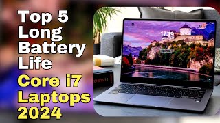 Top 5  Long Battery Life Intel Core i7 Laptops to buy in 2024 [upl. by Emmalynn]