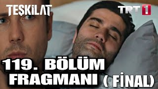 Teşkilat 119 Bölüm Fragmanı  Korkut Yaşayacak Mı [upl. by Vitalis]