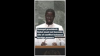 Senegal president Sahel must not become site of conflict between foreign powers [upl. by Alvira186]