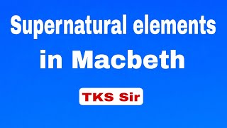 Supernatural elements in Macbeth  Supernatural atmosphere in Macbeth [upl. by Loftis]