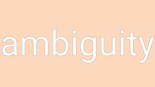 Ambiguity Definition amp Meaning [upl. by Donela]