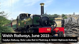 NEW Talyllyn Bala Lake amp Ffestiniog Railways  2023  North Wales Part 2 [upl. by Callean]