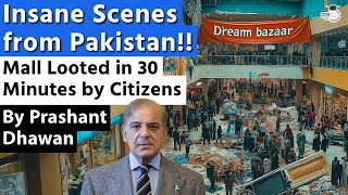 Insane Scenes from Pakistan  DREAM BAZAAR Mall Looted by Pakistanis in 30 Mins  By Prashant Dhawan [upl. by Kcorb]