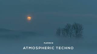 Atmospheric Techno  2024 Mixed by Platon M [upl. by Richela]