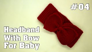 How to Knit Baby Bow Headband For Beginners  Knit Headband With Bow  Headband Bunne Tarika [upl. by Naraj802]