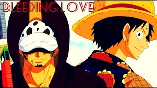 One Piece「AMV」▪ Trafalgar D Water Law amp Monkey D Luffy Lawlu ▪ Bleeding Love [upl. by Wilfrid461]