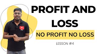 Profit and Loss  Lesson 4  No Profit No Loss [upl. by Retrac]