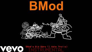 B Mod  BMod’s Big Bars I Hate Trolls  Official Instrumental [upl. by Rexer]