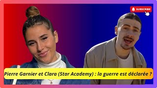 🤔 Pierre Garnier et Clara Star Academy  Les signes dune guerre imminente [upl. by Neeuq520]