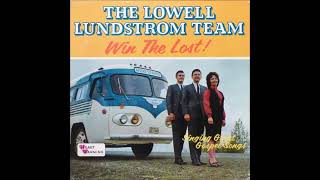 The Lowell Lundstrom Team  Win The Lost 1960s Country Gospel [upl. by Anire477]