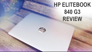 HP Elitebook 840 G3 Review [upl. by Anaoj577]