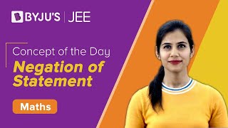 Negation of Statements  MATHS  JEE  Concept of the Day  Bhoomika Maam [upl. by Ursala]