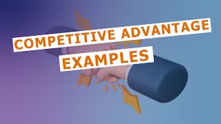 Competitive advantage examples 15 great competitive advantage examples [upl. by Sophy]