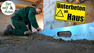 Unterbeton im Haus gießen  Unterbeton selber machen  Sanierungsarbeiten im Haus  Der self Maker [upl. by Hardwick]