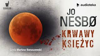 quotKrwawy księżycquot Jo Nesbø  audiobook [upl. by Ydoow]