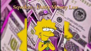 Sqwikzz  Dutty Money Luv Official Audio Dutty Money Riddim [upl. by Kauslick]