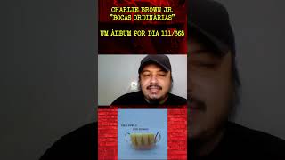 CHARLIE BROWN JR  BOCAS ORDINÁRIAS  ÁLBUM 111 charliebrownjr paporeto chorão [upl. by Ahsienot]