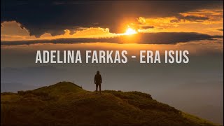 Adelina Farkas  Era Isus  Cover [upl. by Naniac170]