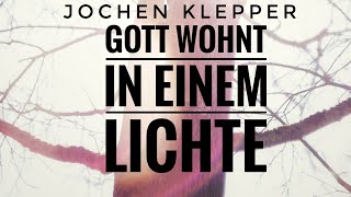 Gott wohnt in einem Lichte  Jochen Klepper [upl. by Manly]