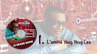 Youssou Ndour  L amitié Yeug Yeug Leu  Les nouveautés dans lémission GrandShow [upl. by Ellecram]