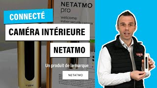 CGED vous présente la caméra Netatmo Intérieur Welcome version pro [upl. by Sessylu]