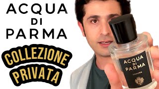 💥Acqua di Parma  tutta la Collezione Privata [upl. by Norit970]