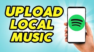 How to Upload Local Music to Spotify  Easy [upl. by Joceline]