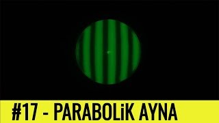 17  Bİçimlendirmesi Tamamlanmış Parabolik Ayna 15cm f8  TELESKOPHANE [upl. by Lorine]