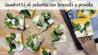 QUADROTTI DI POLENTA con broccoli e provola  Facili e golosi [upl. by Yerocal145]