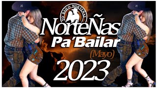 NorteÑas PA Bailar💃🏻❤️ Mayo 2023 [upl. by Niwdla]