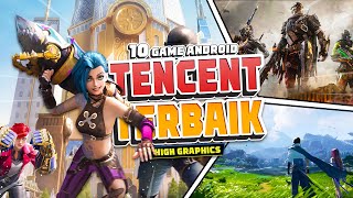 10 Game Android TENCENT High Graphics Terbaik 2023 [upl. by Kcirddec]