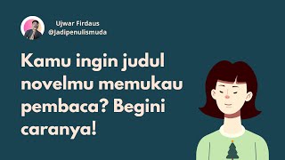 Tips Membuat Judul Cerita Fiksi Biar Keren [upl. by Adele]