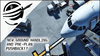 BETTER PUSHBACK FOR MSFS 2020 New Ground handling system for Flights and Preplan Pushback [upl. by Nylisoj495]