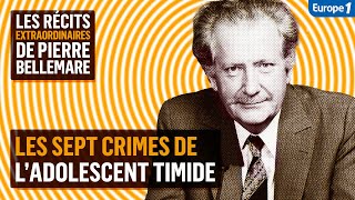 Les sept crimes de l’adolescent timide  Les récits extraordinaires de Pierre Bellemare [upl. by Ala]