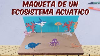 Cómo hacer una Maqueta del Ecosistema Acuatico paso a paso [upl. by Edla]