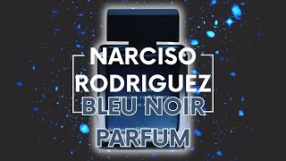 Narciso Rodriguez Bleu Noir Parfum  This Thing Is Stunning [upl. by Brade]