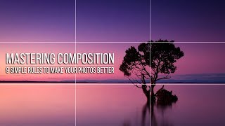 Mastering COMPOSITION in Photography  9 simple tips [upl. by Wat]