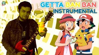 Pokémon XY Opening 3 quotGetta Ban Banquot 【FULL INSTRUMENTAL】 OMAR1UP [upl. by Tamarah]