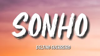 Deltino Guerreiro Sonho letra [upl. by Obeded601]