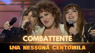 Fiorella Mannoia Annalisa Alessandra Amoroso  Combattente  UNA NESSUNA CENTOMILA [upl. by Golub]