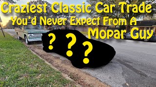 Craziest Classic Car Trade Youd Never Expect From A Mopar Guy [upl. by Anahir435]