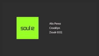 Alix Perez  Crooklyn [upl. by Ninel]