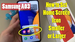 Samsung Galaxy A03 How to Set Home Screen Icon Smaller or Larger [upl. by Latrell257]