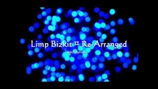 Limp Bizkit  Rearranged lyrics [upl. by Benson]