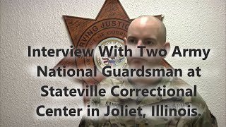 Interview With Two Army National Guardsman at Stateville Correctional Center in Joliet Illinois [upl. by Cecil934]