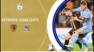 EXTENDED HIGHLIGHTS  Hull City v Coventry City [upl. by Justino]