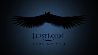 Firstborne  Save Myself [upl. by Laubin]